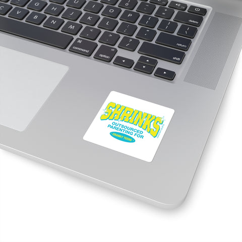 Shrinks: Outsourced Parenting for Cranky Teens. Square Stickers