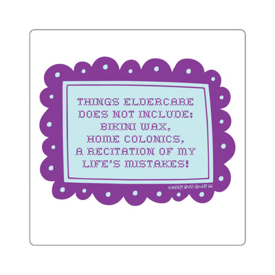 Things Eldercare Does NOT Include - Square Stickers