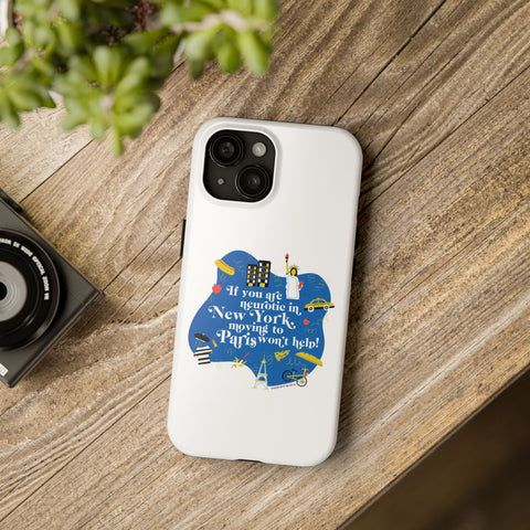 If You Are Neurotic in New York, Moving to Paris Won't Help! - Phone Case