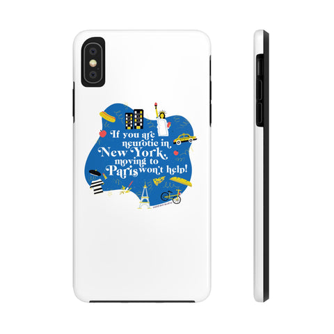 If You Are Neurotic in New York, Moving to Paris Won't Help! - Phone Case