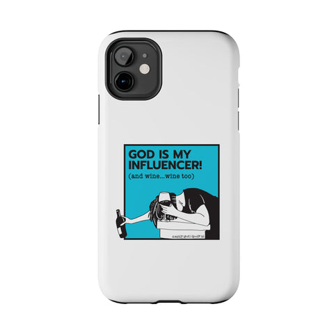 God Is My Influencer! (And Wine ... Wine Too) - Phone Case