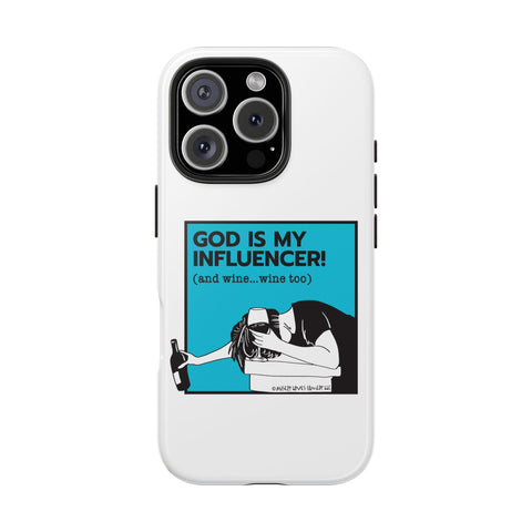 God Is My Influencer! (And Wine ... Wine Too) - Phone Case