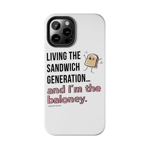 Living the Sandwich Generation…and I’m the Baloney! Phone Case