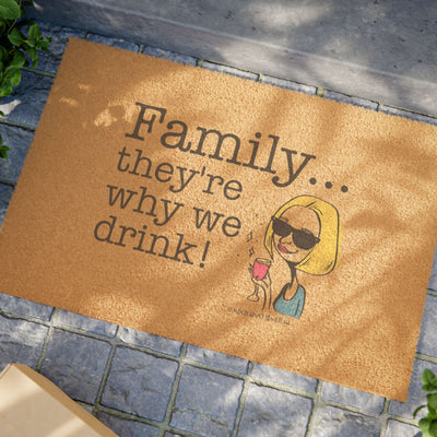 Family...They're Why We Drink! (2) - Doormat
