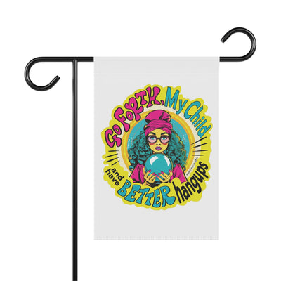 Go Forth, My Child and Have Better Hangups - Garden Flag