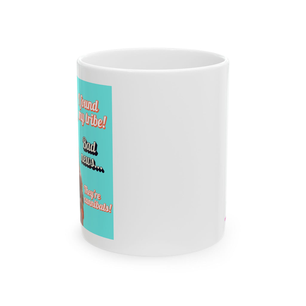 Found My Tribe! - Ceramic Mug, (11oz)