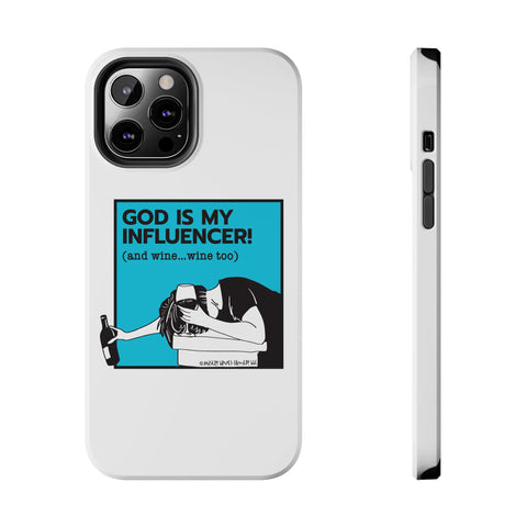 God Is My Influencer! (And Wine ... Wine Too) - Phone Case