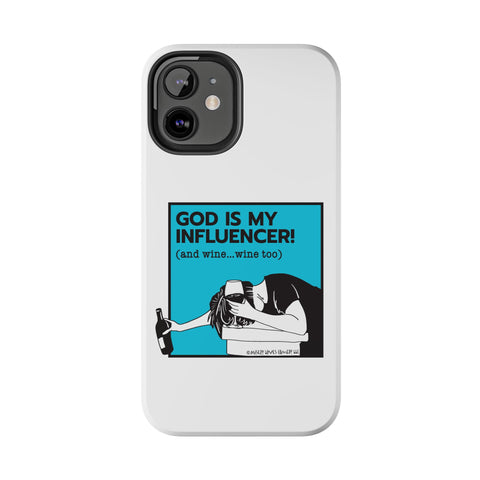 God Is My Influencer! (And Wine ... Wine Too) - Phone Case