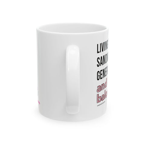 Living the Sandwich Generation…and I’m the Baloney! - Ceramic Mug, (11oz)