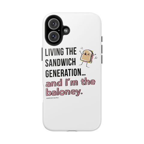 Living the Sandwich Generation…and I’m the Baloney! Phone Case
