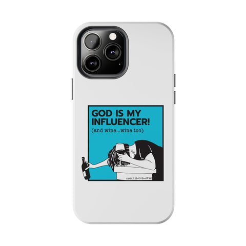 God Is My Influencer! (And Wine ... Wine Too) - Phone Case