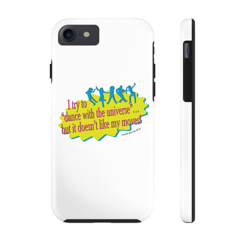Dance With the Universe - Phone Case