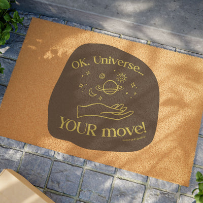Ok, Universe ... Your Move! - Doormat