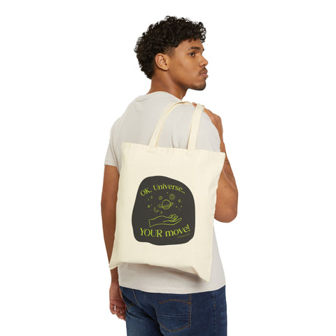 Ok, Universe ... Your Move! -  Cotton Canvas Tote Bag