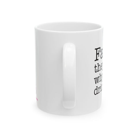 Family...They're Why We Drink! (2) - Ceramic Mug, (11oz)