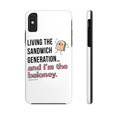 Living the Sandwich Generation…and I’m the Baloney! Phone Case