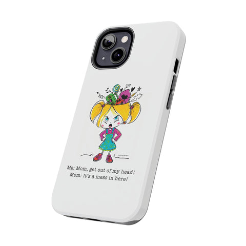 Get Out of My Head, Mom! - Phone Case