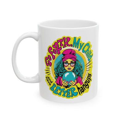 Go Forth My Child and Have Better Hangups Mug, (11oz)