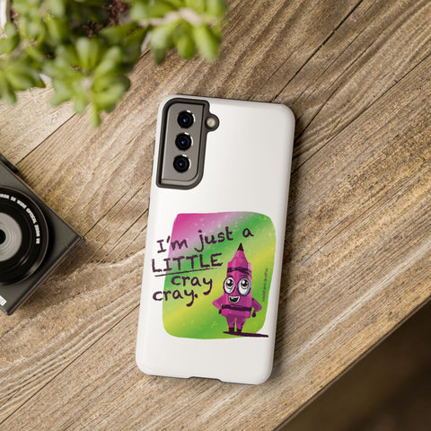 I'm Just A LITTLE Cray Cray - Phone Case