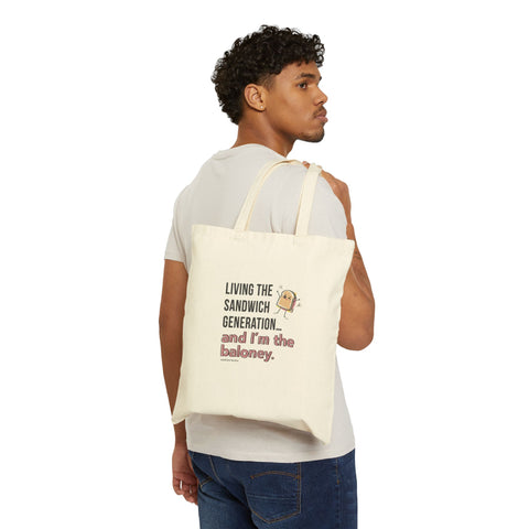 Living the Sandwich Generation…and I’m the Baloney! - Cotton Canvas Tote Bag