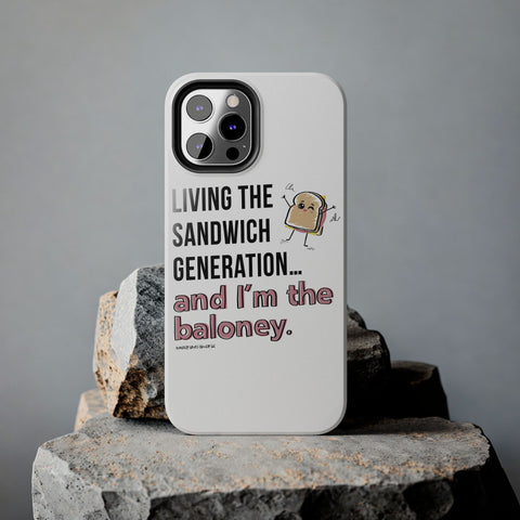 Living the Sandwich Generation…and I’m the Baloney! Phone Case