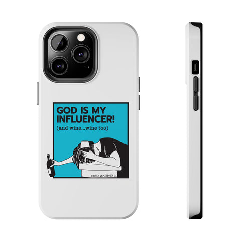 God Is My Influencer! (And Wine ... Wine Too) - Phone Case