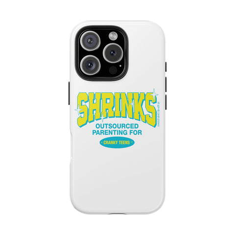 Shrinks: Outsourced Parenting for Cranky Teens. Phone Case