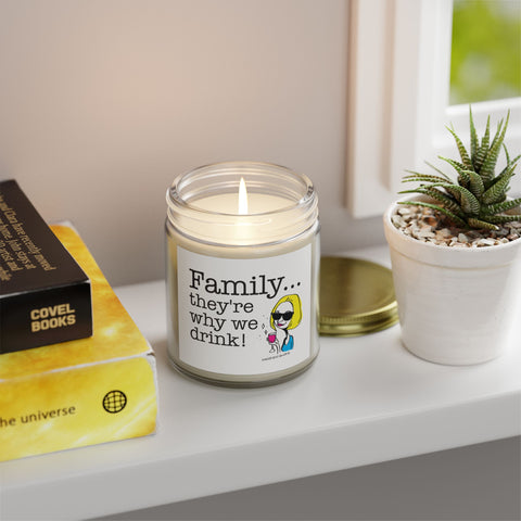 Family...They're Why We Drink - Candle