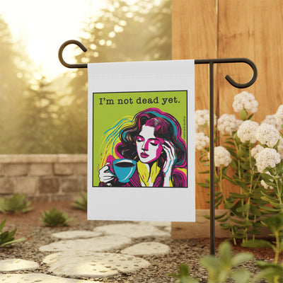I’m Not Dead Yet - Garden Flag