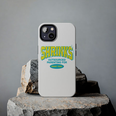 Shrinks: Outsourced Parenting for Cranky Teens. Phone Case