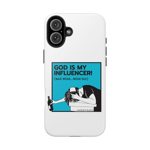 God Is My Influencer! (And Wine ... Wine Too) - Phone Case
