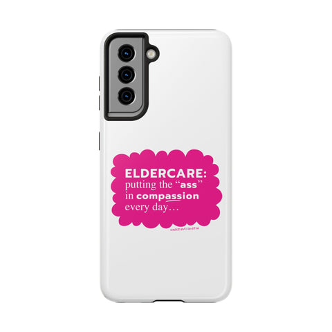 Eldercare...Putting the "Ass" in Compassion - Phone Case