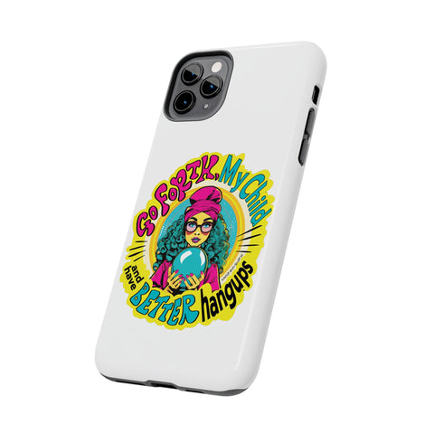 Go Forth, My Child and Have Better Hangups - Phone Case