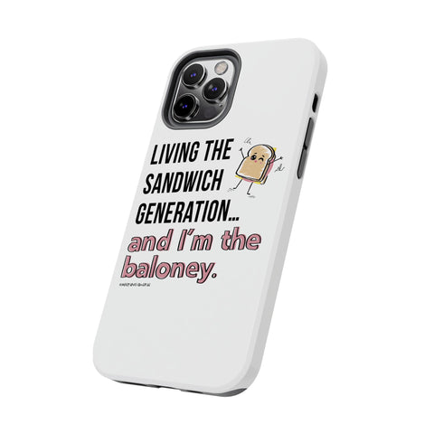 Living the Sandwich Generation…and I’m the Baloney! Phone Case