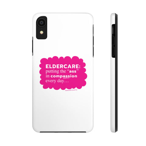 Eldercare...Putting the "Ass" in Compassion - Phone Case