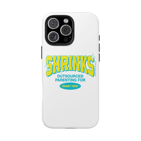 Shrinks: Outsourced Parenting for Cranky Teens. Phone Case