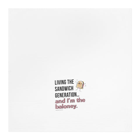 Living the Sandwich Generation…and I’m the Baloney! - Tea Towel