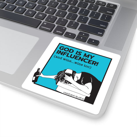 God Is My Influencer! (And Wine ... Wine Too) - Square Stickers