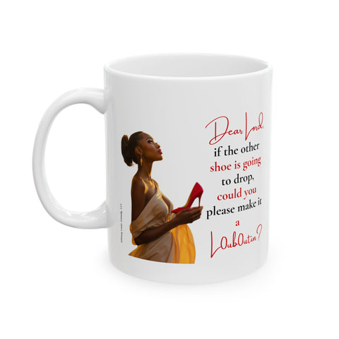 If the Other Shoe is Going to Drop - Ceramic Mug, (11oz)