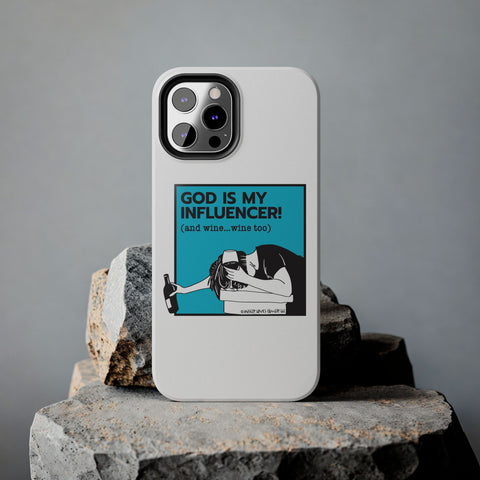 God Is My Influencer! (And Wine ... Wine Too) - Phone Case