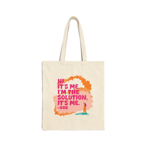 Hi. It’s Me….I’m the Solution It’s Me. -GOD. Cotton Canvas Tote Bag