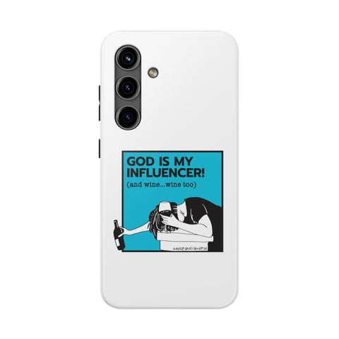 God Is My Influencer! (And Wine ... Wine Too) - Phone Case