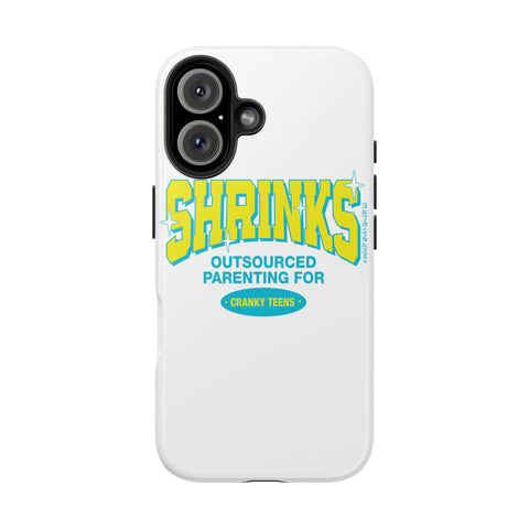 Shrinks: Outsourced Parenting for Cranky Teens. Phone Case