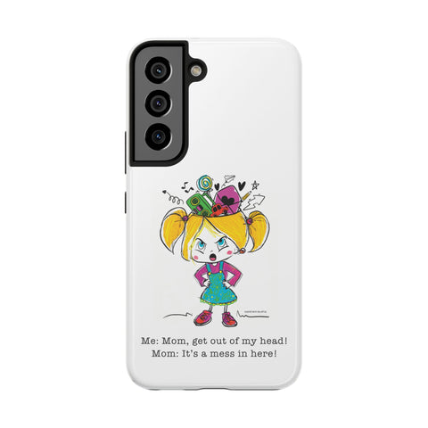 Get Out of My Head, Mom! - Phone Case