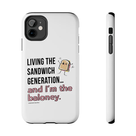 Living the Sandwich Generation…and I’m the Baloney! Phone Case