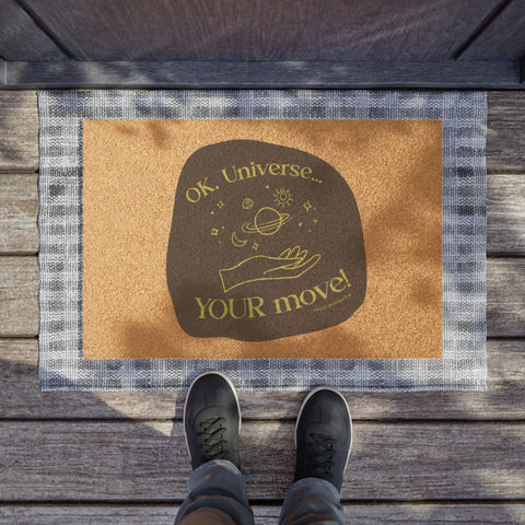 Ok, Universe ... Your Move! - Doormat
