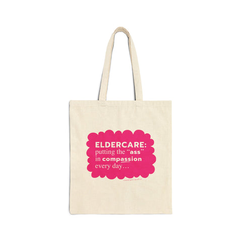 Eldercare...Putting the "Ass" in Compassion - Tote Bag