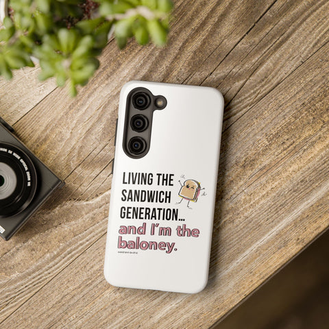 Living the Sandwich Generation…and I’m the Baloney! Phone Case