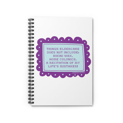 Things Eldercare Does NOT Include - Ruled Line Spiral Notebook