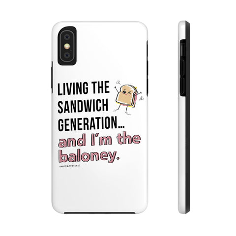 Living the Sandwich Generation…and I’m the Baloney! Phone Case